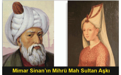 Mimar Sinan\'ın Mihrü Mah Aşkı