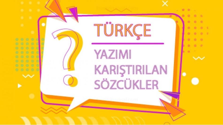 YAZIMI KARIŞTIRILAN SÖZCÜKLER