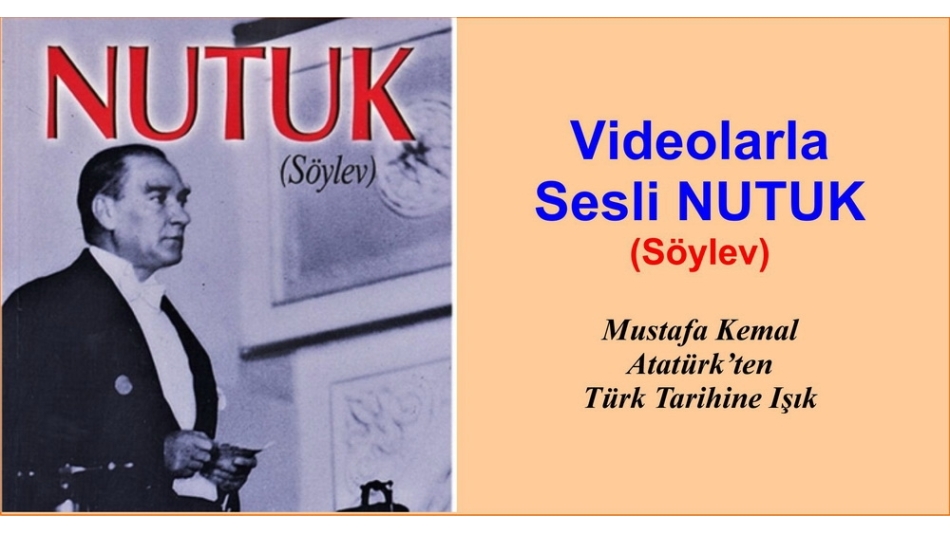 Videolarla Atatürk ün Büyük Nutku