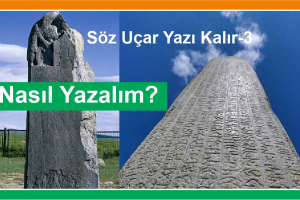 Söz Uçar Yazı Kalır-3 Nasıl Yazalım?