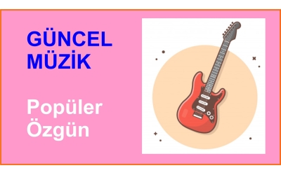 Güncel Müzik / Özgün, Pop, & Yabancı