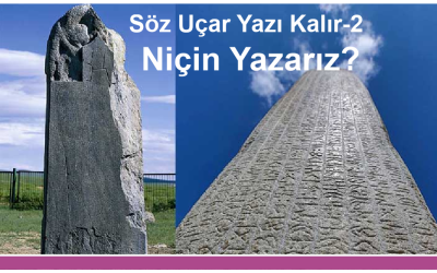 Söz Uçar, Yazı Kalır-2  Niçin Yazarız?
