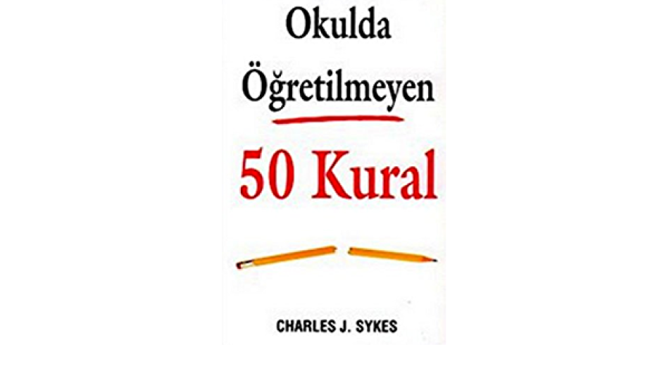 Okulda Öğretilmeyen 50 Kural