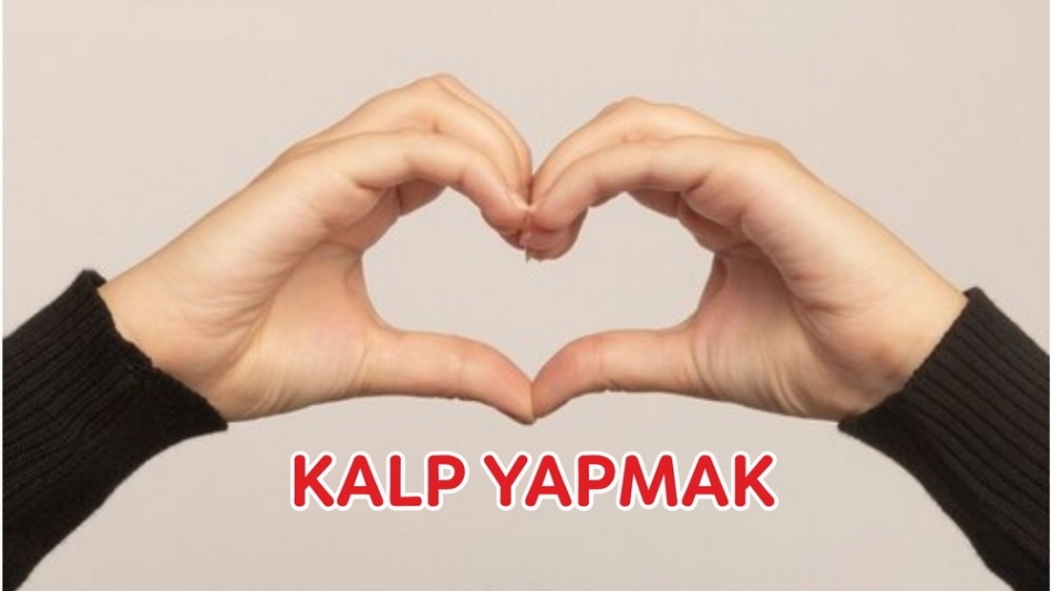 KALP YAPMAYI HERKES ÖĞRENMELİ
