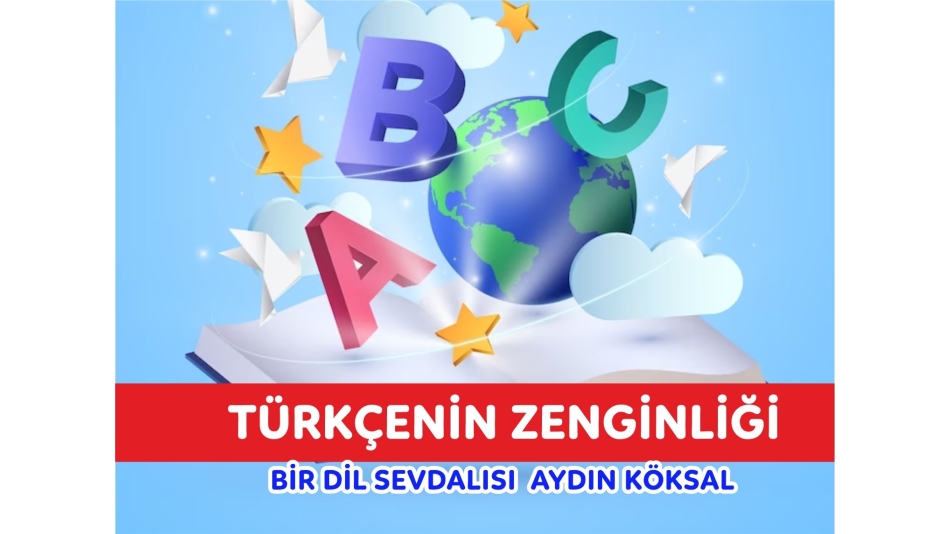 TÜRKÇE HER YABANCI KELİMEYE KARŞILIK BULUR 