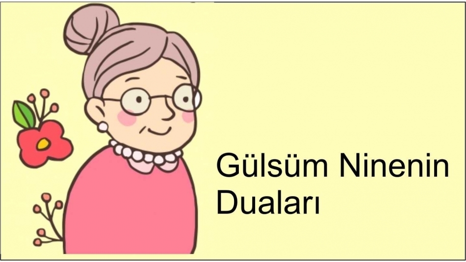 Gülsüm Ninenin Duaları Ya da Muskacı Mustafendi