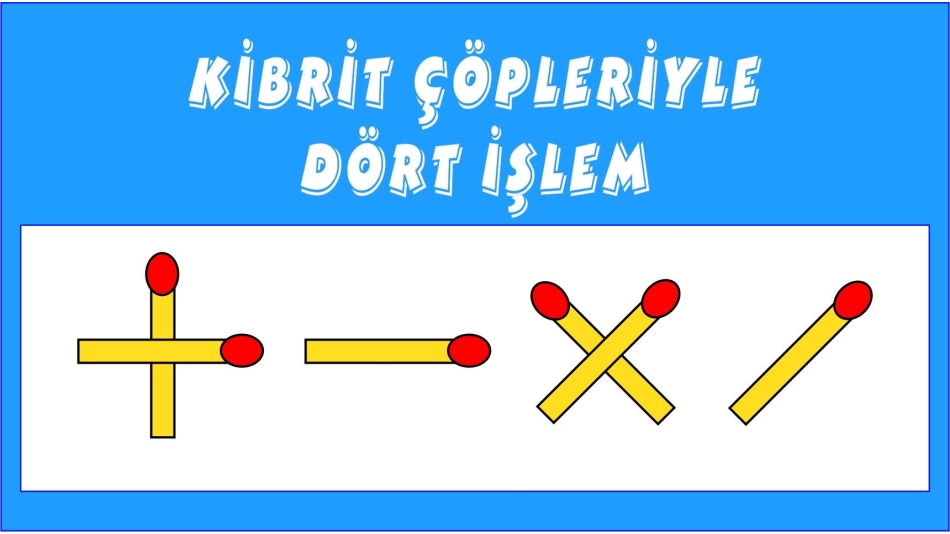 Kibrit Çöpleriyle Dört İşlem-1
