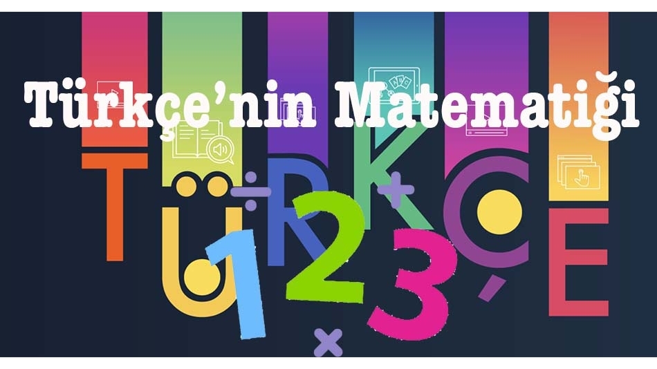 TÜRKÇENİN MATEMATİĞİ